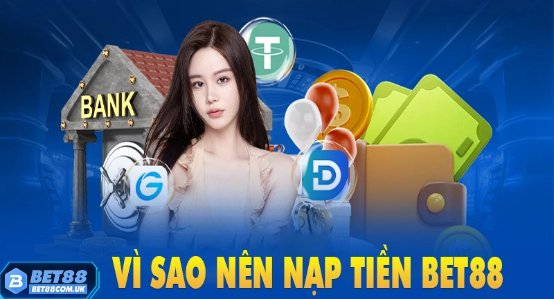 Lợi ích khi nạp tiền vào tài khoản Bet88